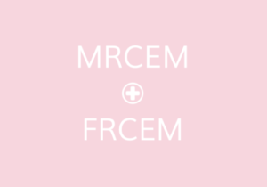 MRCEM and FRCEM exam guide for emergency medicine doctors and UK training pathway